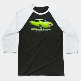 1967 Plymouth Barracuda Fastback Coupe Baseball T-Shirt